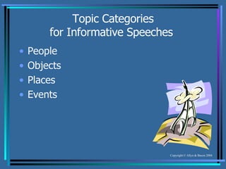 Topic Categories for Informative Speeches  People Objects Places Events 