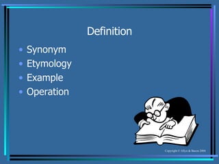 Definition Synonym Etymology Example Operation 