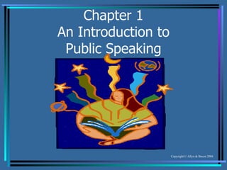Chapter 1 An Introduction to Public Speaking 