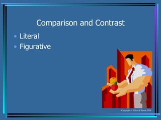Comparison and Contrast Literal Figurative 