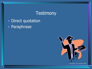 Testimony Direct quotation Paraphrase 