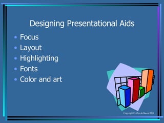 Designing Presentational Aids Focus Layout Highlighting Fonts Color and art 