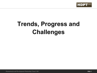 Trends, Progress and Challenges 