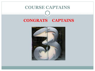 COURSE CAPTAINS CONGRATS  CAPTAINS 