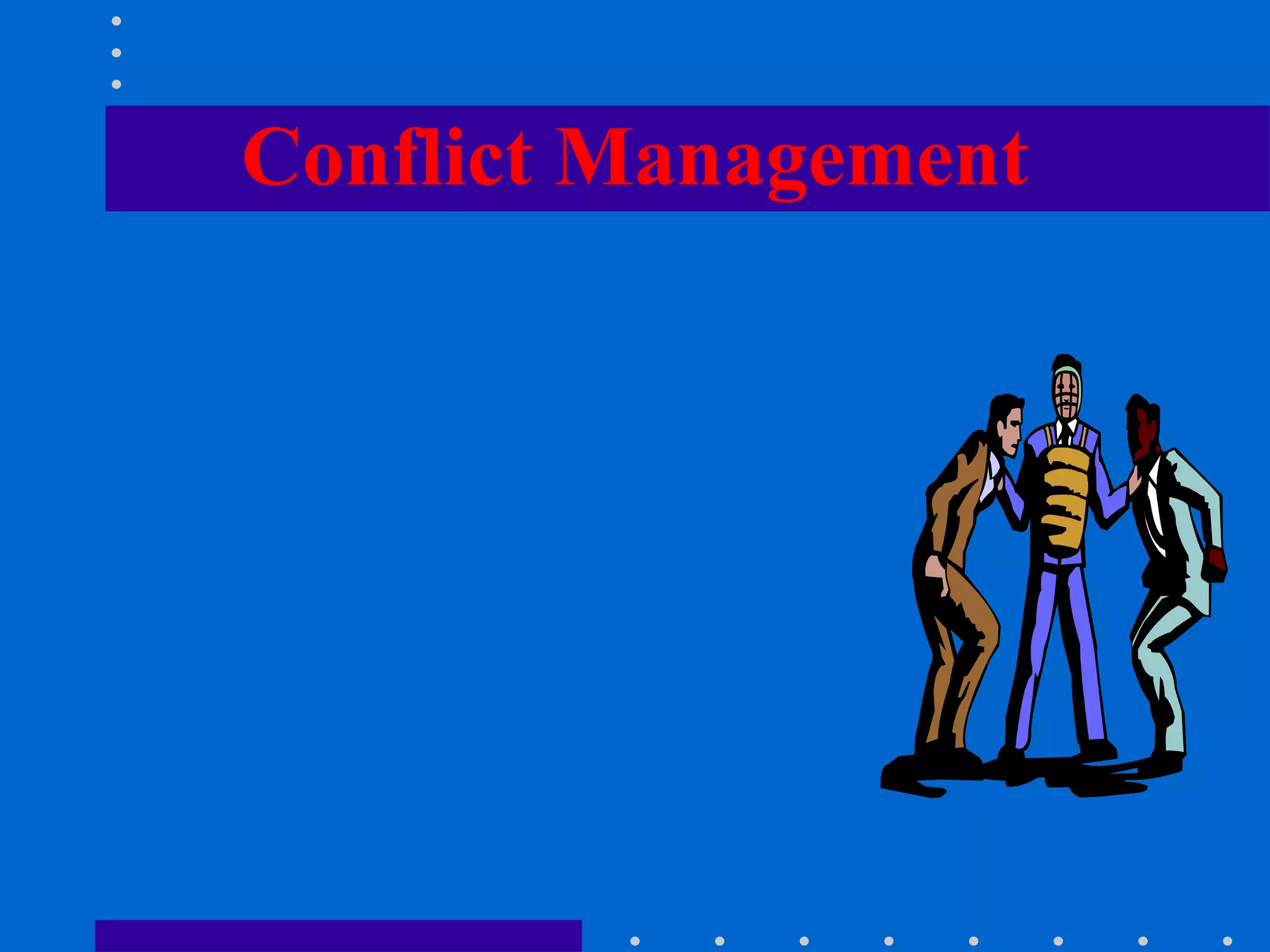 Conflict Management
 