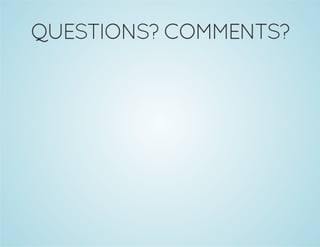 QUESTIONS?COMMENTS?
 
