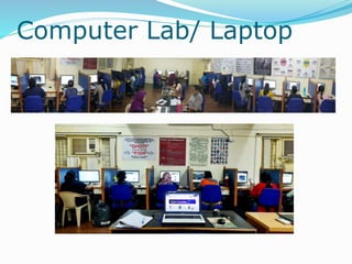 Computer Lab/ Laptop
 