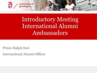 Introductory Meeting International Alumni Ambassadors | Prince Ralph Osei International Alumni Officer 