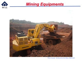Mining Equipments
Photo Custody: Kiriburu Iron Ore Mines, RMD-SAIL
 