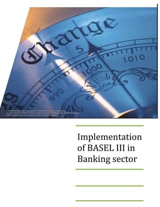 Implementation
of BASEL III in
Banking sector
 