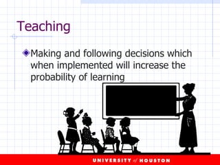 Teaching Making and following decisions which when implemented will increase the probability of learning 