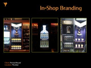 Client: Pernod Ricard
Location: Mumbai
In-Shop Branding
 