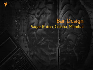 Bar Design
Sagar Ratna, Colaba, Mumbai
 