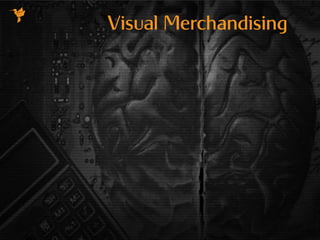 Visual Merchandising
 