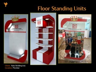Client: Ador Welding Ltd.
Location: Mumbai
Floor Standing Units
 