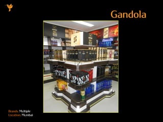 Brands: Multiple
Location: Mumbai
Gandola
 