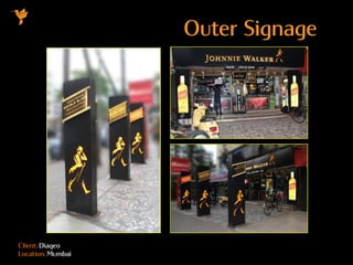 Client: Diageo
Location: Mumbai
Outer Signage
 