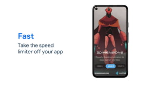 Fast
Take the speed
limiter off your app
 