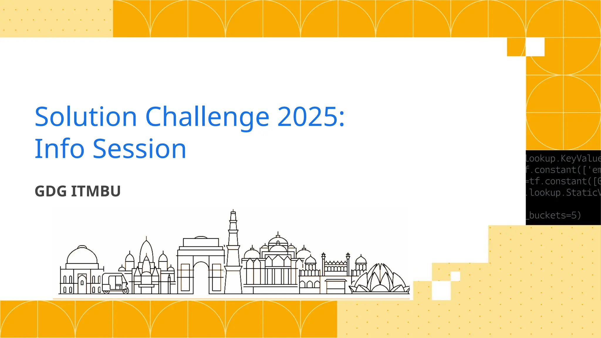 Solution Challenge 2025:
Info Session
GDG ITMBU
 