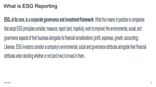 What is ESG Reporting
Add a footer 12
 
