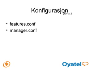 Konfigurasjon features.conf manager.conf (forts.) 