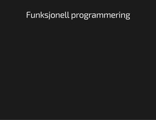 Funksjonell programmering

 