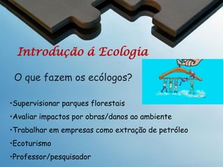Ecologia
Na década de1960: o radicalismo e as preocupações sobre o
ambiente em degradação junto com a publicação de dois livros
influenciais propulsaram a ciência da ecologia a cultura
popular:
“Silent Spring” (Primavera Silenciosa) de Rachael Carson general
public made aware os perigos de poluição e a degradação
ambiental. Ela previu uma “primavera silenciosa" as aves
seriam eventualmente extintas devido ao uso de pesticidas (A
águia careca quase extinta devido a pesticida DDT)
"Population Bomb" (Bomba Populacional) de Paul Ehrlich reciclou
os pensamentos no Essay on the Principle of Population
escrito por Malthus 200 anos antes. Ambos argumentaram
que a Terra tinhas limites respeito ao tamanho populacional
humano suportável e por isso precisamos desacelerar o
crescimento populacional. Ehrlich fundou a organização não
governamental Zero Population Growth, agora chamada de
Population Connection.

 