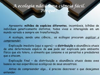 Ecologia

•

Havaí: PETA versus Nature
Conservancy
Resolução?
– Ainda presente
– Nature Conservancy
continua capturas

 