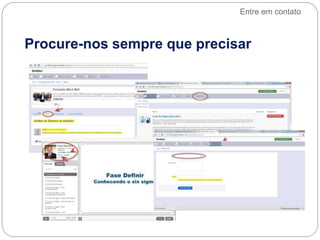 Procure-nos sempre que precisar
Entre em contato
 