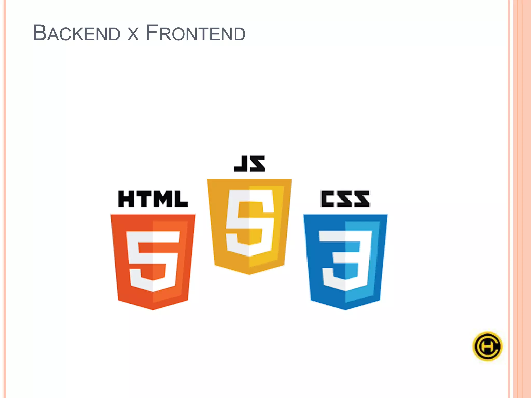 BACKEND X FRONTEND
 