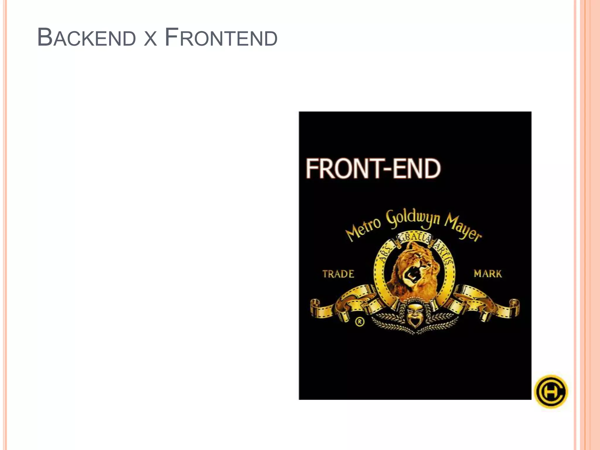 BACKEND X FRONTEND
 