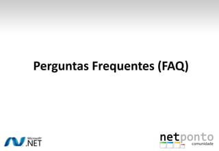 Perguntas Frequentes (FAQ)