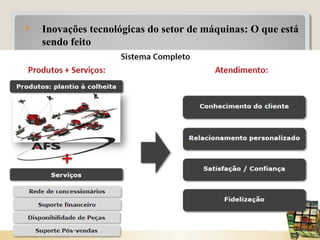  Inovações tecnológicas do setor de máquinas: O que está
sendo feito
34
 