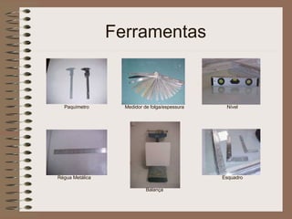 Ferramentas Paquímetro Medidor de folga/espessura Nível Régua Metálica Balança Esquadro 