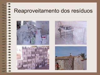 Reaproveitamento dos resíduos 