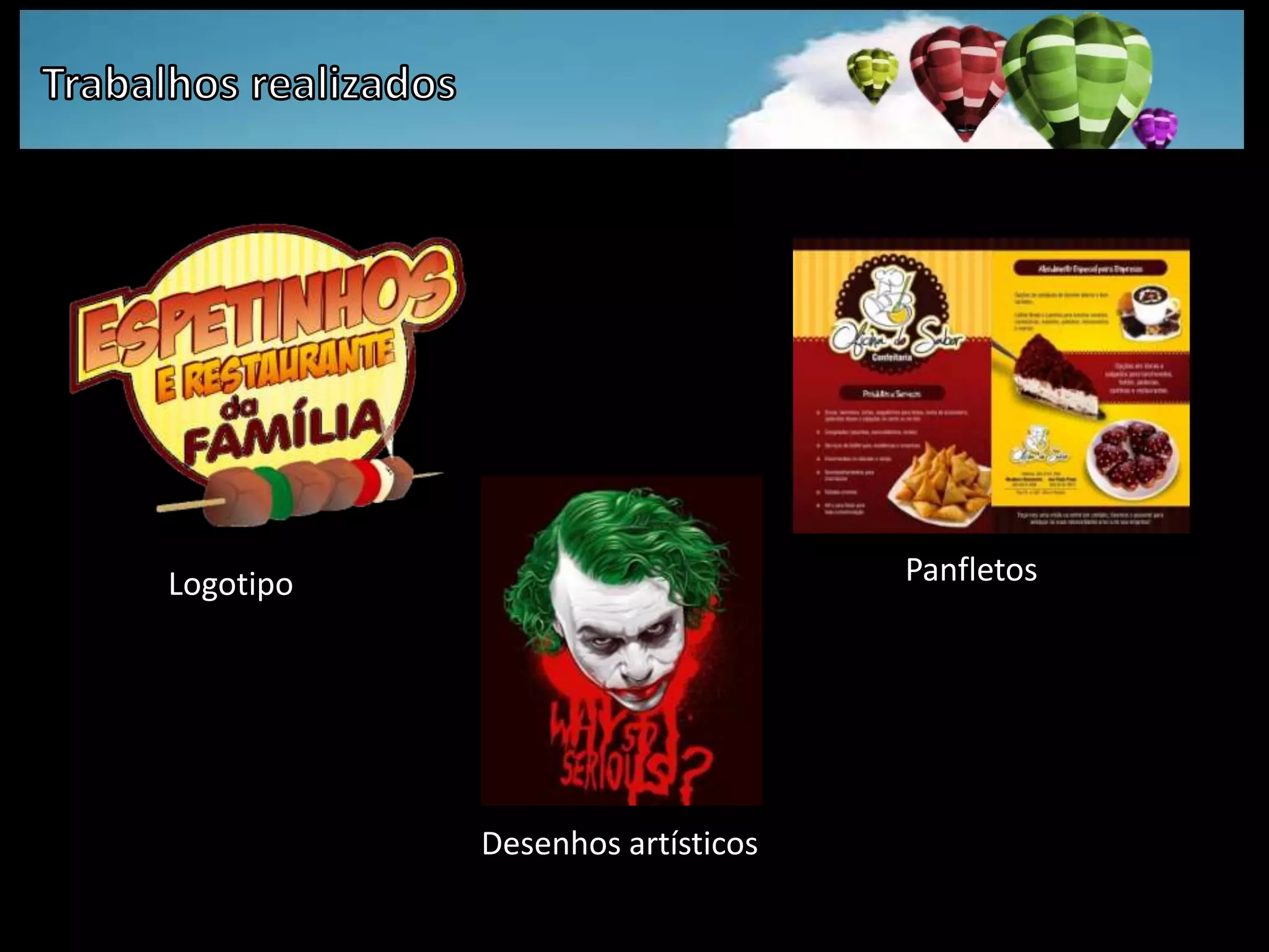 Trabalhos realizadosPanfletosLogotipoDesenhos artísticos