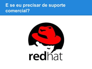 E se eu precisar de suporte
comercial?

 