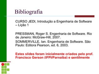Processos envolvidos: Definição de requisitos; 