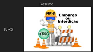 Resumo
NR3
 