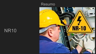 Resumo
NR10
 