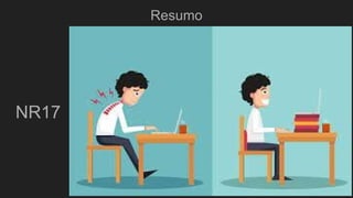 Resumo
NR17
 