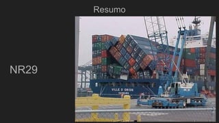 Resumo
NR29
 