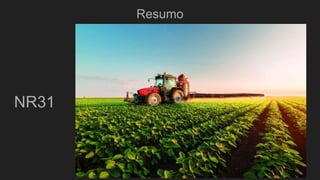 Resumo
NR31
 