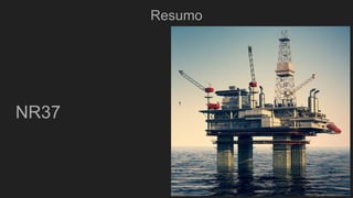 Resumo
NR37
 