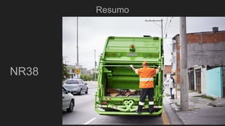 Resumo
NR38
 
