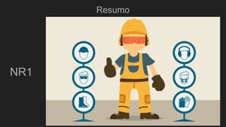 Resumo
NR1
 