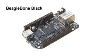BeagleBone Black
 