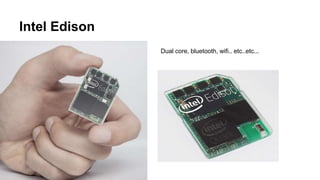 Intel Edison
Dual core, bluetooth, wifi.. etc..etc...
 