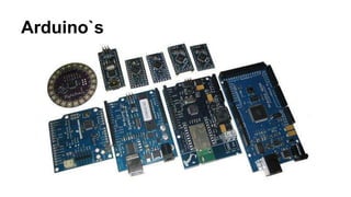 Arduino`s
 