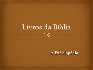 A EnciclopédiaA Enciclopédia
 